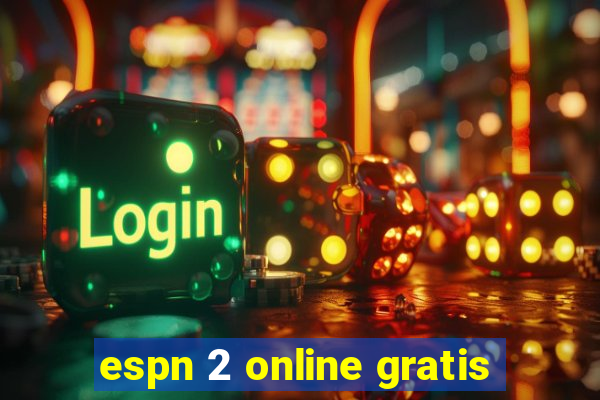 espn 2 online gratis